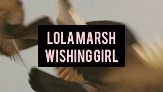 Lola Marsh - Wishing girl (lyrics)
