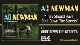 A.C. Newman - They Should Have Shut Down The Streets