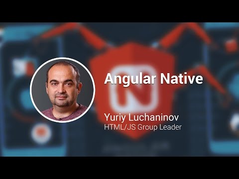 Angular Native — Yurii Luchaninov HTML/JS Group Leader at MobiDev [in Russian]