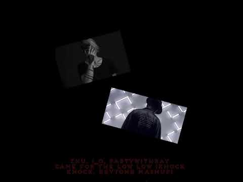 Zhu, i_o, partywithray - come for the LOW LOW (Knock Knock, Keytone Mashup)
