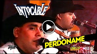 1996 - Intocable - PERDONAME - En vivo -