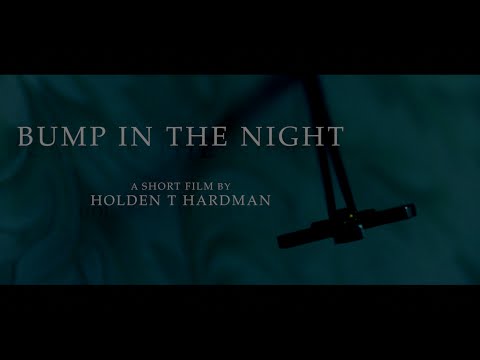 Bump in the Night - A Short Film by Holden Hardman