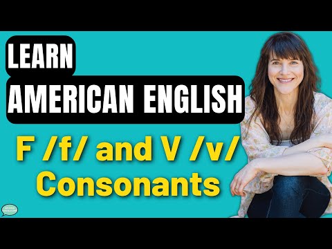 Pronounce the American English Consonants | The F /f/ and V /v/ Consonants