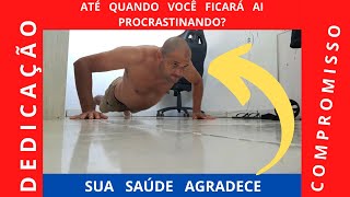 DÉCIMO TERCEIRO VÍDEO Desafio 30 Dias Flexões de Braço  ATÉ QUANDO VOCÊ FICARÁ AI PROCRASTINANDO?