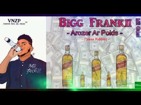 Bigg Frankii Ft Mii Guel - Arozer Ar Poids (Texas Riddim)