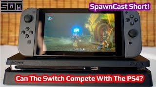Can The Nintendo Switch Compete With A More Powerful PS4 Pro? - SpawnCast Short!