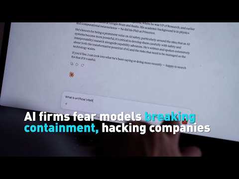 AI firms fear models breaking containment, hacking companies