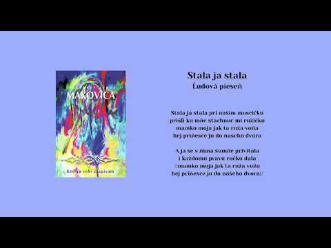 MAKOVICA, Švic mešačku vo dne, Stala ja, Sama ja, Ani še mi, ľudové, Videorohaľ