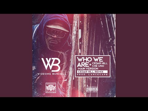 Who We Are (feat. Cedar Hill & Che Uno)
