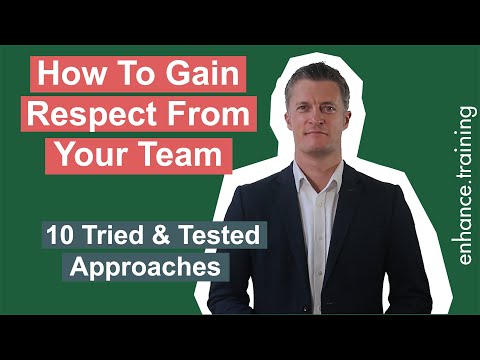 How to Gain Respect from Your Team – 10 Tried & Tested Approaches