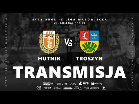 Hutnik Warszawa - KS CK Troszyn