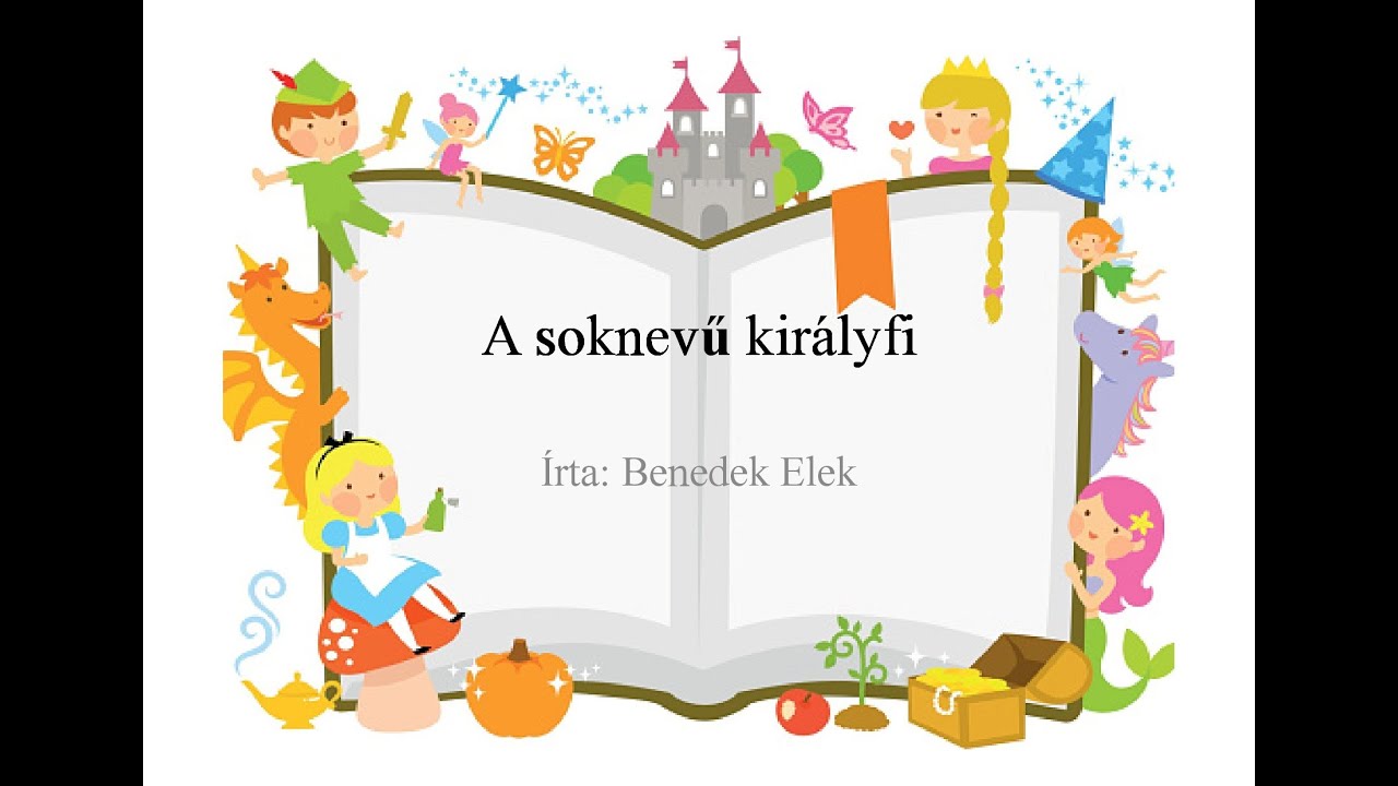 Benedek Elek: A soknevű királyfi