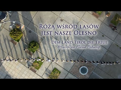 Różą wśród lasów jest Nasze Olesno | "Dem Land Tirol Die Treue" | cover | Orkiestra Dęta Olesno