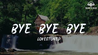 Download lagu Lovestoned - Bye Bye Bye [lyric] mp3