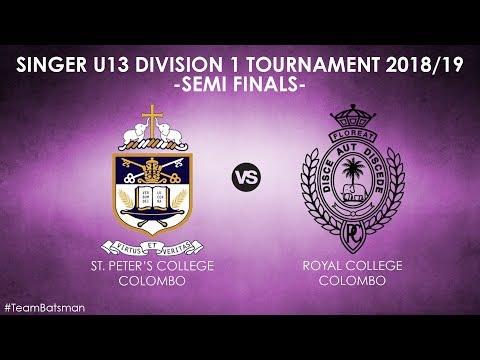 SINGER U-13 Division 1 Tournament 2018/19 - SEMI FINALS [St. Peters vs Royal]