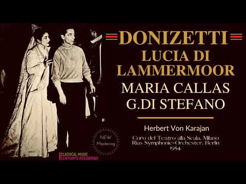 Donizetti - Lucia di Lammermoor (Maria Callas, G.Di Stefano - Century's rec. H.V. Karajan 1955)