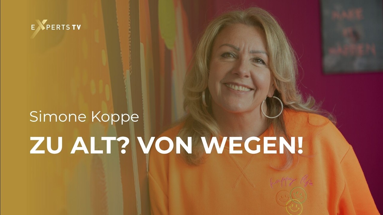 Mindset im Alter: Warum die Zahl dich nicht definiert | Simone Koppe | Experts TV | Interview