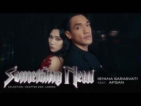 Isyana Sarasvati feat. Afgan - Something New (Official Music Video)
