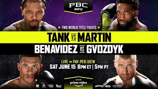 Tank vs. Martin & Benavidez vs. Gvozdyk PREVIEW: June 15, 2024 | PBC PPV on Prime Video