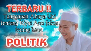 Download lagu CERAMAH ABUYA UCI TURTUSI - KIYAI ANU MENTINGKEUN POLITIK mp3