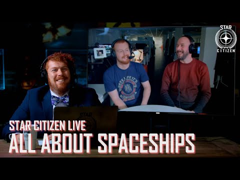 Star Citizen Live: All About Spaceships