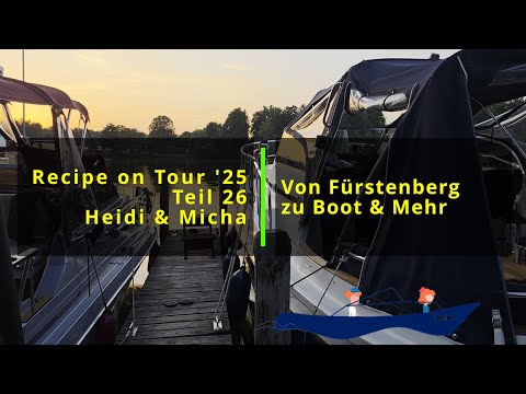 Von Fürstenberg fahren wir über die Mecklenburger Kleinseen zu Boot & Mehr. Recipe on Tour '25  26.