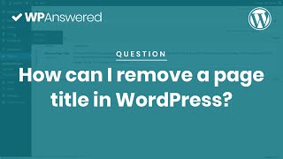 How to Remove Page Titles from WordPress the Right Way