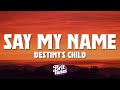Destiny S Child Say My Name Lyrics