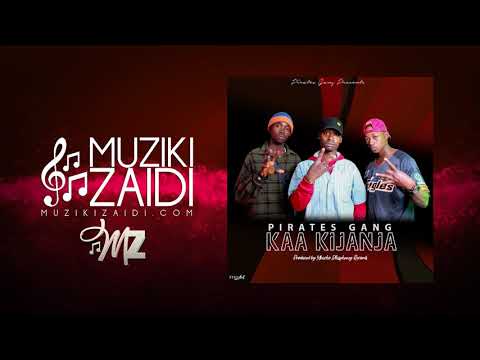 Pirates Gang - Kaa Kijanja (Official Audio)