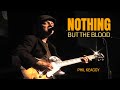 Nothing but the Blood - PHIL KEAGGY