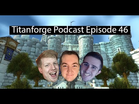 Titanforge Podcast EP 46 - Torghast, MDI, and Ny'alotha Nerfs!