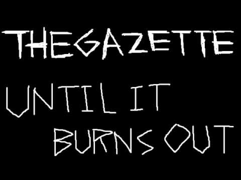 the GazettE - UNTIL IT BURNS OUT 【cover】