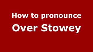 How to pronounce Over Stowey