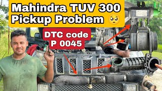 Mahindra Tuv 300 Pickup Problem Tuv 300 Low Pickup Problem( P0045)
