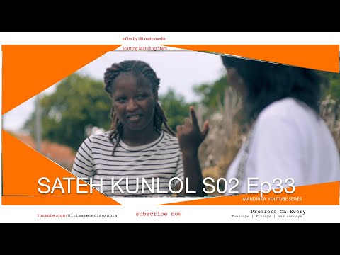 SATEH KUNLOL S2 EP33 || Starring Manding Stars || Latest Mandinka🇬🇲 Gambian films 2023