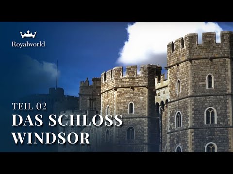 Das Schloss Windsor - Teil 2 | Berühmteste Königsfamilie