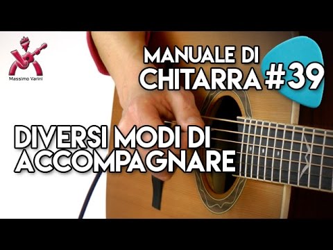 Lezione 39 - diversi modi di accompagnare - Nuovo Manuale Completo di Chitarra Massimo Varini