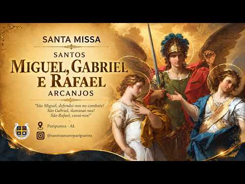 Santos Miguel, Gabriel e Rafael, Arcanjos - Festa | Terça-feira | 19h00