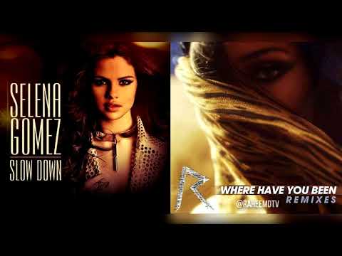 Selena Gomez x Rihanna - Slow Down Where Have You Been (Mashup) Video