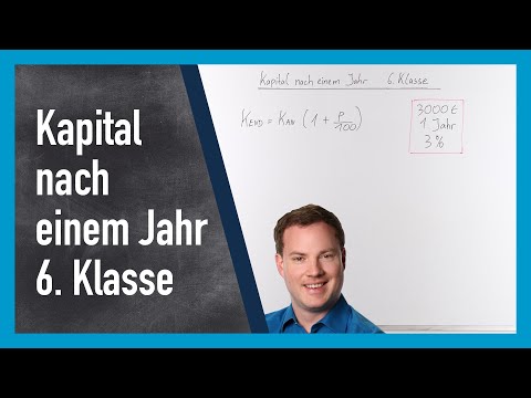Kapital nach einem Jahr berechnen (6. Klasse Zinsrechnung)