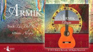 Armik – Luz Del Sol - Official - Nouveau Flamenco, Romantic Spanish Guitar