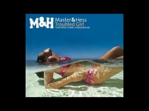 Troubled Girl - Master & Hess feat Diane Charlemagne
