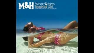 Troubled Girl - Master & Hess feat Diane Charlemagne