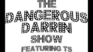 The Dangerous Darrin Show #1
