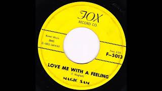 Magic Sam - Love Me With A Feeling