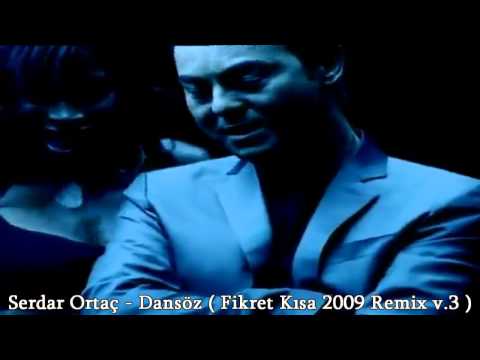 Serdar Ortaç - Dansöz ( Fikret Kısa 2009 Remix v.3 )
