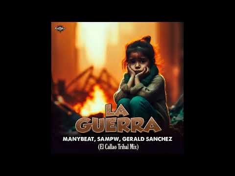 Manybeat, Gerald Sanchez, Sampw - La Guerra (El Callao Tribal Mix)