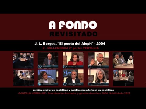 2 - GATHERING: JORGE LUIS BORGES in "IN DEPTH" REVISITED - MILLENNIUM - 2023 - 55'56"