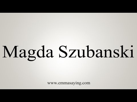 How to Pronounce Magda Szubanski