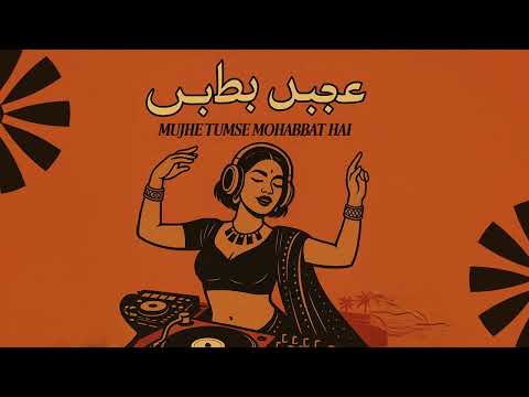 Mujhe Tumse Mohabbat Hai - Arabic Afro Mix